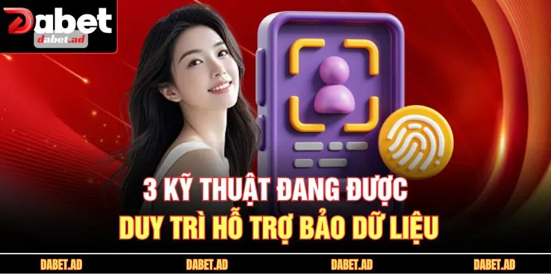 3 kỹ thuật đang được duy trì hỗ trợ bảo dữ liệu 