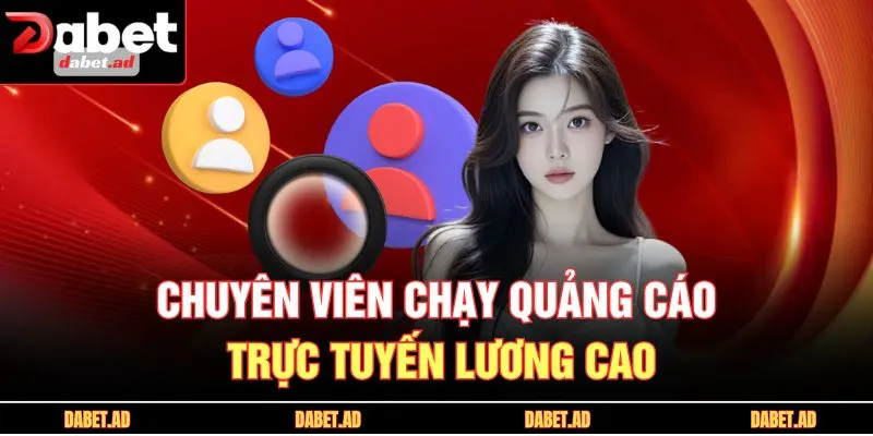 Chuyên viên chạy quảng cáo trực tuyến lương cao