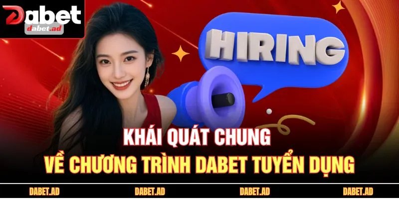 Khái quát chung về chương trình DABET tuyển dụng