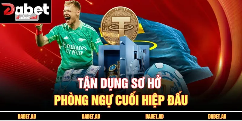 Tận dụng sơ hở phòng ngự cuối hiệp đấu