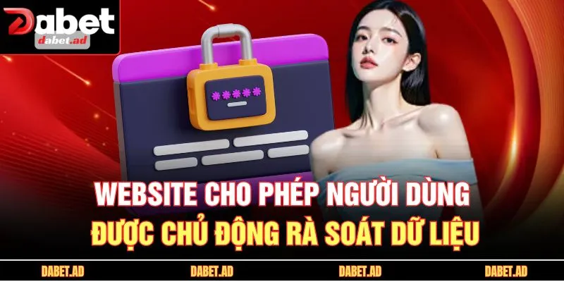 Website cho phép người dùng được chủ động rà soát dữ liệu